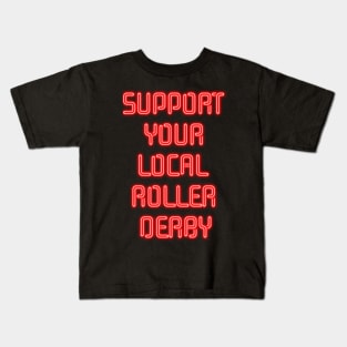 Support Your Local Roller Derby Neon Lettering Kids T-Shirt